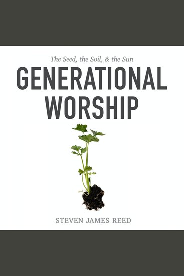 Generational Worship - The Seed the Soil & the Sun - cover