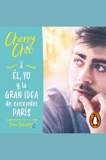 Él yo y la gran idea de encender París (Valientes 2) - cover