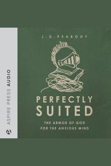 Perfectly Suited - The Armor of God for the Anxious Mind - cover