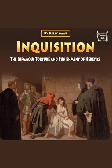 Inquisition - The Infamous Torture and Punishment of Heretics - cover
