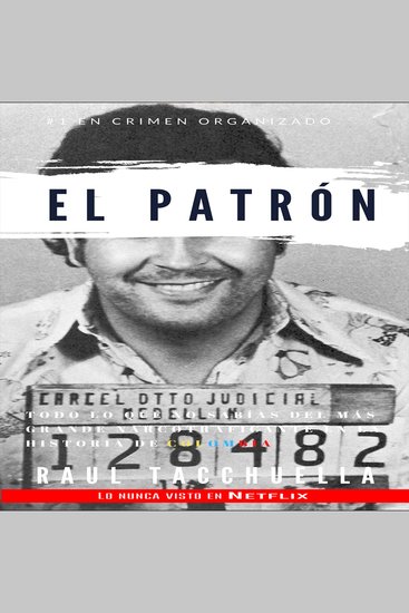 El Patron - Todo lo que no sabías del más grande narcotraficante en la historia de Colombia - cover