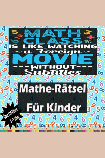 Mathe-Rätsel für Kinder - Knobelaufgaben Und Knifflige Fragen Für Kinder Und Für Die Familie - cover