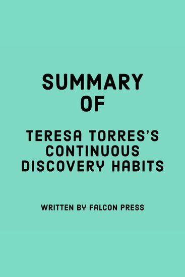 Summary of Teresa Torres's Continuous Discovery Habits - cover