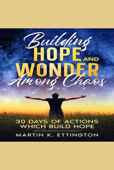 Building Hope and Wonder Among Chaos - 30 Days of Actions Which Build Hope - cover
