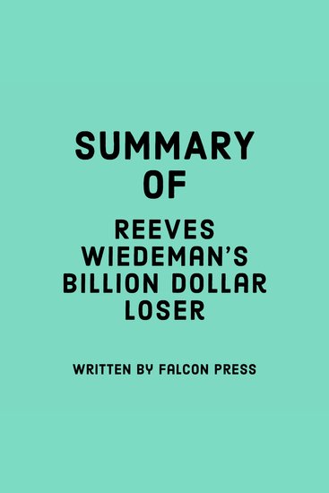 Summary of Reeves Wiedeman's Billion Dollar Loser - cover
