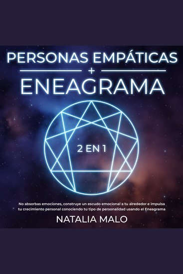 Personas Empáticas + Eneagrama 2 en 1 - No absorbas emociones construye un escudo emocional a tu alrededor e impulsa tu crecimiento personal conociendo tu tipo de personalidad usando el Eneagrama - cover