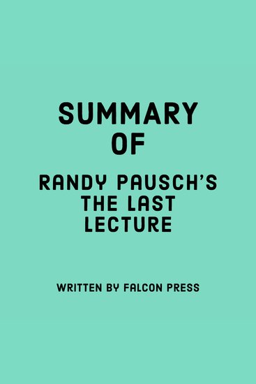 Summary of Randy Pausch's The Last Lecture - cover