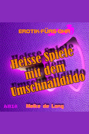 Erotik für's Ohr Heiße Spiele mit dem Umschnalldildo - cover