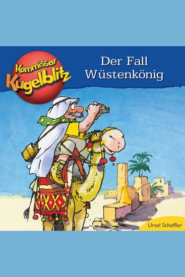 Kommissar Kugelblitz - Der Fall Wüstenkönig (Ungekürzt) - cover