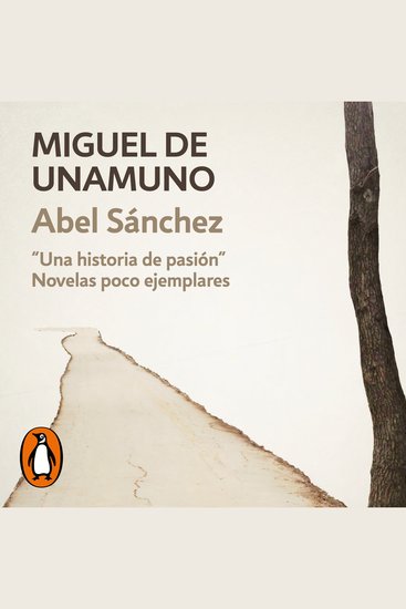 Abel Sánchez (Novelas poco ejemplares 2) - Una historia de pasión - cover