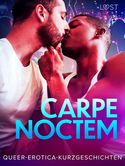Carpe Noctem: Queer-Erotica-Kurzgeschichten - cover
