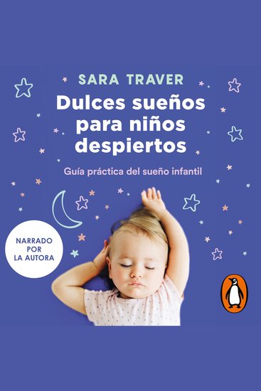 Dulces sueños para niños despiertos - Guía práctica del sueño infantil - cover