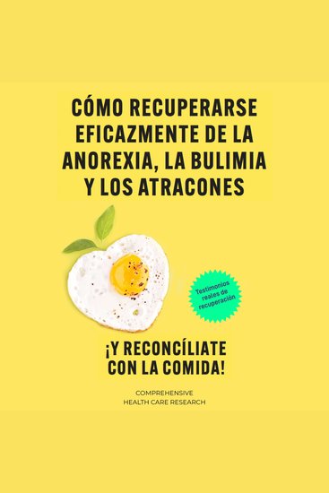 Cómo recuperarse eficazmente de la Anorexia la Bulimia y los Atracones - cover