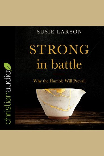Strong in Battle - Why the Humble Will Prevail - cover