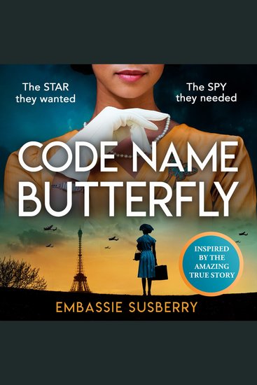 Code Name Butterfly: a glamorous and gripping new historical fiction novel inspired by real-life events of World War II perfect for fans of Kate Quinn Gian Sardar and Pam Jenoff - cover