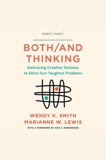 Both And Thinking - Embracing Creative Tensions to Solve Your Toughest Problems - cover