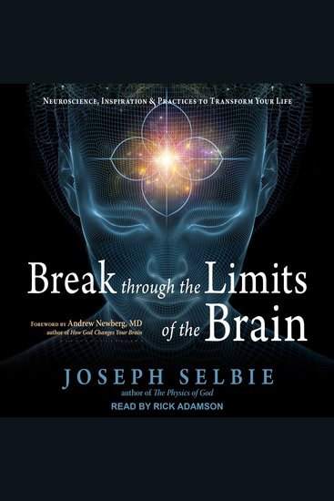 Break Through the Limits of the Brain - Neuroscience Inspiration and Practices to Transform Your Life - cover