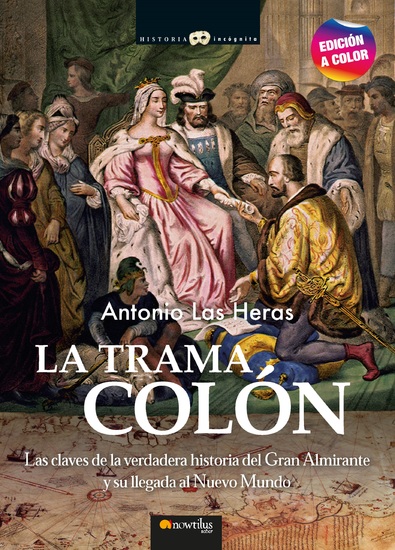 La trama Colón N E color - Las claves de la verdadera historia del Gran Almirante y su llegada al Nuevo Mundo - cover