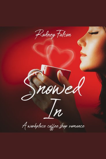 Snowed In - A workplace coffee shop romance - cover