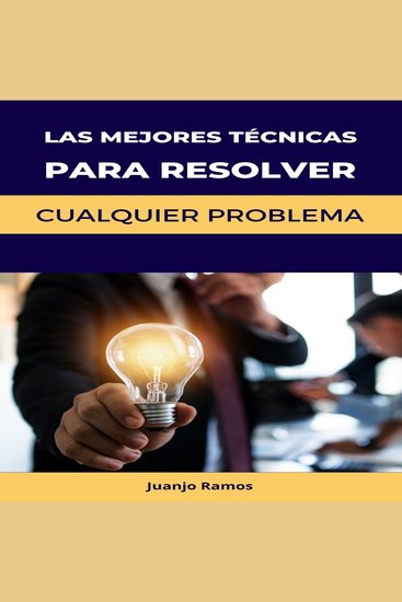 Las mejores técnicas para resolver cualquier problema - cover