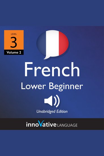 Learn French - Level 3: Lower Beginner French - Volume 2: Lessons 1-25 - cover