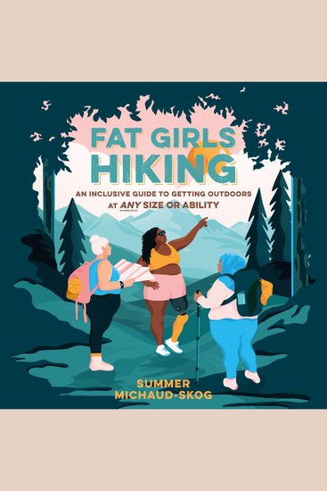Fat Girls Hiking - An Inclusive Guide to Getting Outdoors at Any Size or Ability - cover