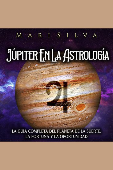 Júpiter en la astrología: La guía completa del planeta de la suerte la fortuna y la oportunidad - cover