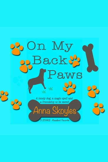 On My Back Paws - A lonely dog a magic spell and a friendship to be saved! - cover