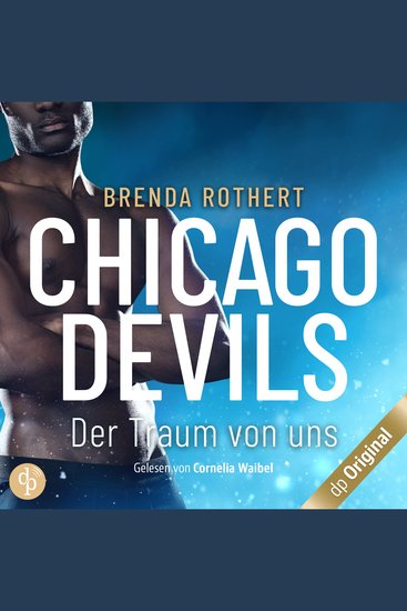 Der Traum von uns - Chicago Devils Band 6 (Ungekürzt) - cover