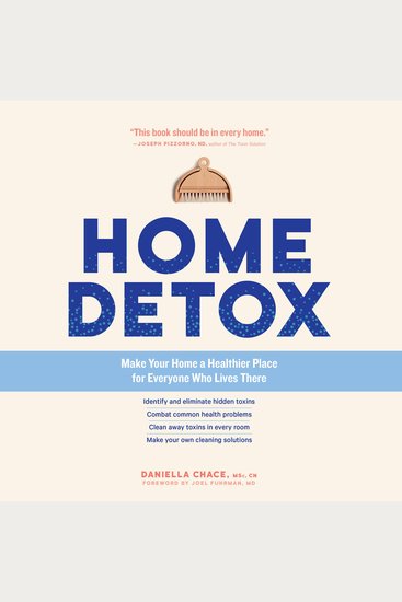 Home Detox - Make Your Home a Healthier Place for Everyone Who Lives There - cover