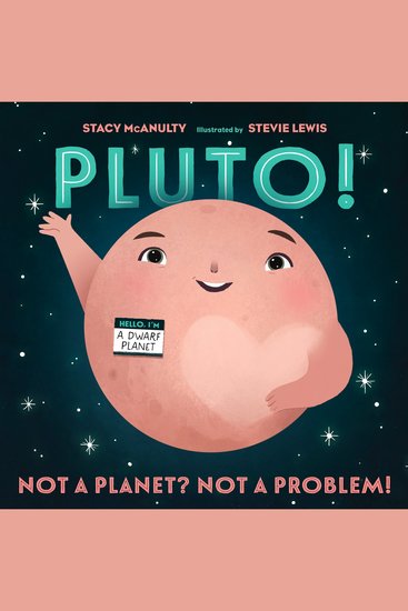 Pluto! - Not a Planet? Not a Problem! - cover