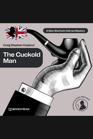 Cuckold Man The - A New Sherlock Holmes Mystery Episode 22 (Unabridged) - cover