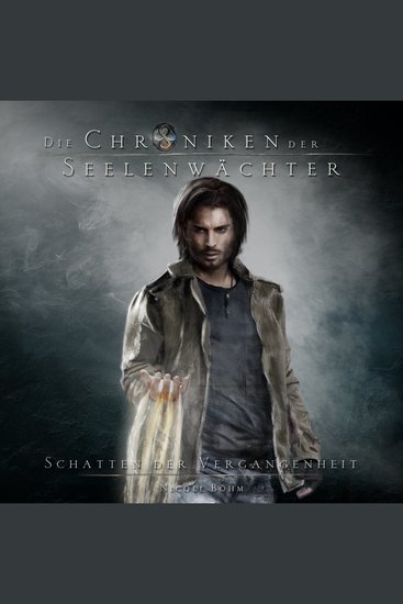 Schatten der Vergangenheit - Die Chroniken der Seelenwächter Band 3 (Ungekürzt) - cover
