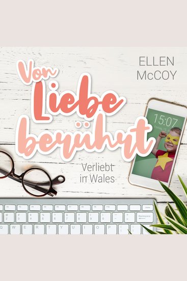 Von Liebe berührt - Verliebt in Wales Band 2 (Ungekürzt) - cover