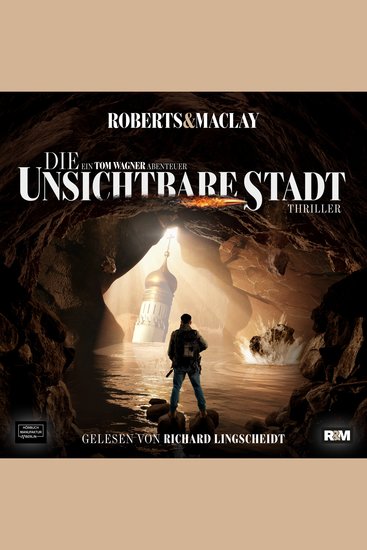 Die unsichtbare Stadt - Ein Tom Wagner Abenteuer Band 3 (ungekürzt) - cover