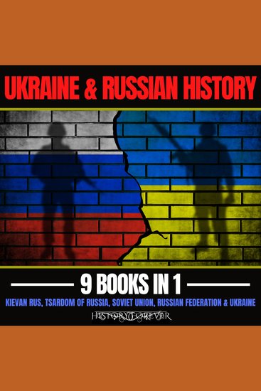 Ukraine & Russian History 9 Books In 1 - Kievan Rus Tsardom Of Russia Soviet Union Russian Federation & Ukraine - cover
