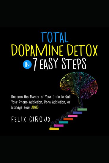 Total Dopamine Detox in 7 Easy Steps - Become the Master of Your Brain to Quit Your Phone Addiction Porn Addiction or Manage Your ADHD - cover