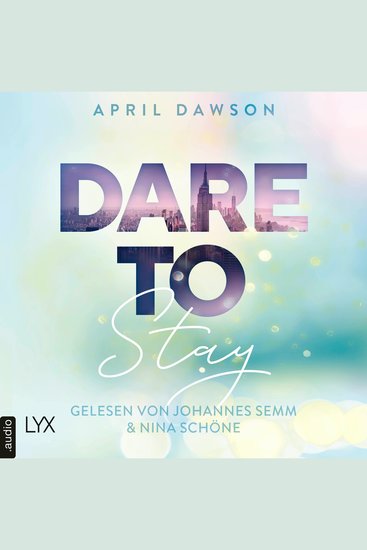 Dare to Stay - Dare-to-Trust-Reihe Teil 3 (Ungekürzt) - cover