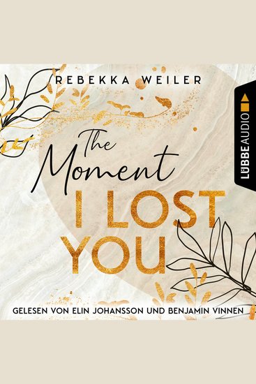 Moment I Lost You The - Lost-Moments-Reihe Teil 1 (Ungekürzt) - cover