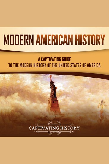 Modern American History: A Captivating Guide to the Modern History of the United States of America - cover