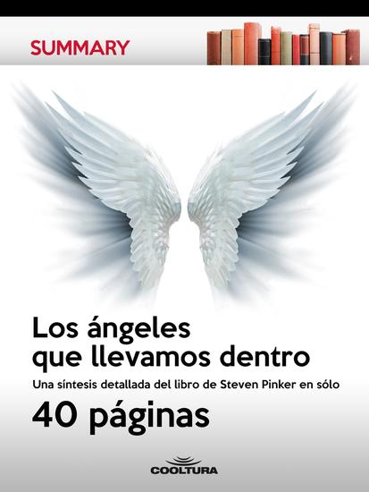 Los ángeles que llevamos dentro - Una síntesis detallada del libro de Steven Pinker en sólo 40 páginas - cover