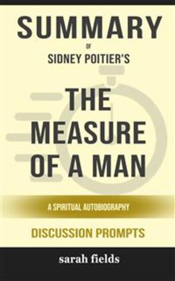 Summary of The Measure of a Man: A Spiritual Autobiography by Sidney Poitier : Discussion Prompts - cover