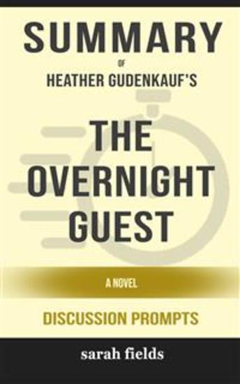 Summary of The Overnight Guest: A Novel by Heather Gudenkauf : Discussion Prompts - cover