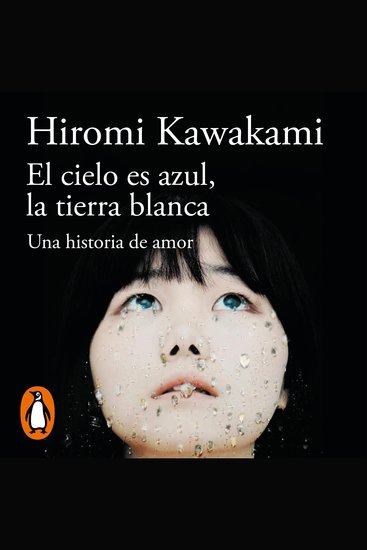 El cielo es azul la tierra blanca - Una historia de amor - cover