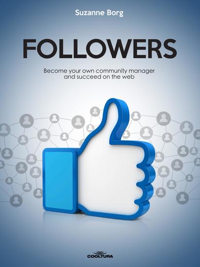 Followers - Become your own community manager and succeed on the web - cover