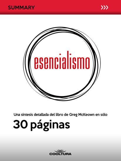 Esencialismo - Una síntesis detallada del libro de Greg McKeown en sólo 30 páginas - cover