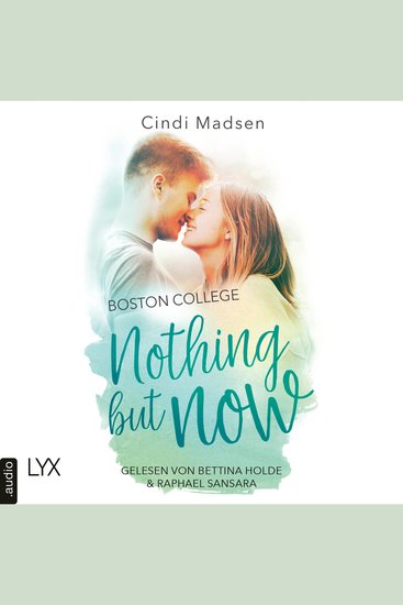 Boston College - Nothing but Now - Taking Shots-Reihe Teil 4 (Ungekürzt) - cover