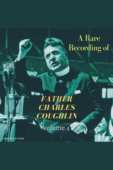 Rare Recording of Father Charles Coughlin A - Vol 4 - cover