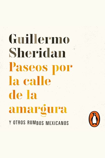 Paseos por la calle de la amargura - Y otros rumbos mexicanos - cover