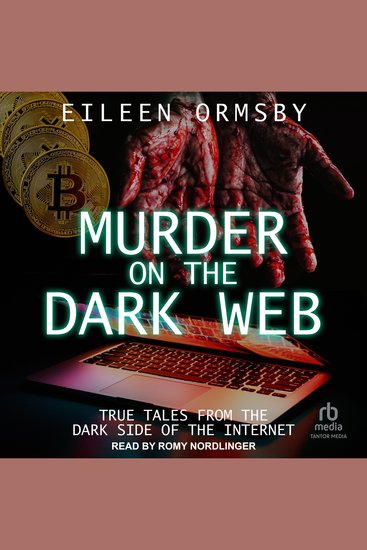 Murder on the Dark Web - True Tales From the Dark Side of the Internet - cover